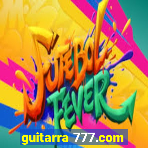 guitarra 777.com